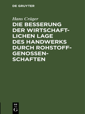 cover image of Die Besserung der wirtschaftlichen Lage des Handwerks durch Rohstoffgenossenschaften